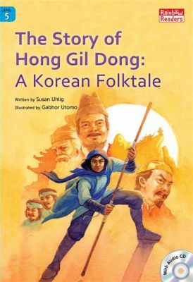  The Tale of Hong Gil-dong: A Mystical Journey Through Korean Folklore